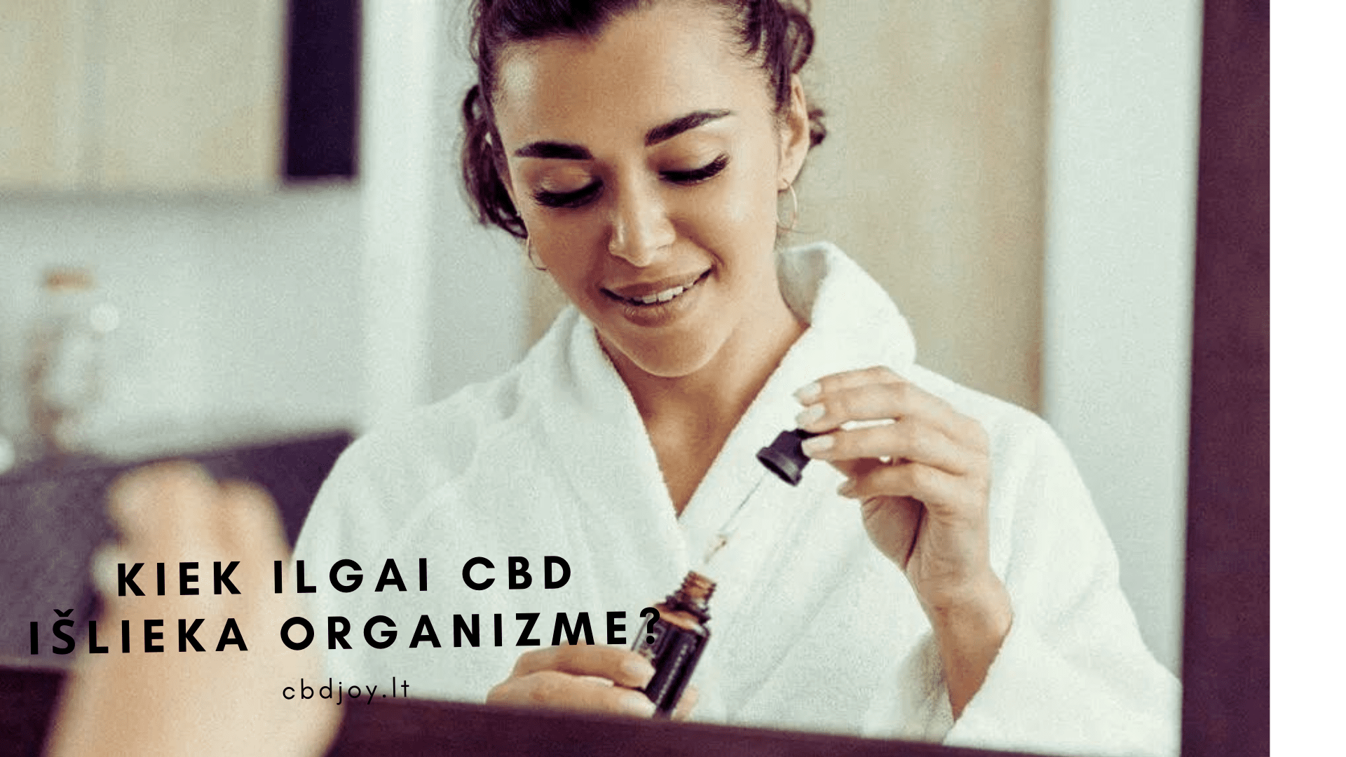 kiek ilgai cbd islieka organizme